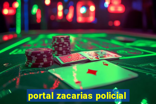 portal zacarias policial